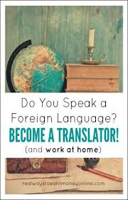 Translator Jobs You Can Do From Home 21 Legit Options Working From Home Make Money From Home Work From Home Jobs