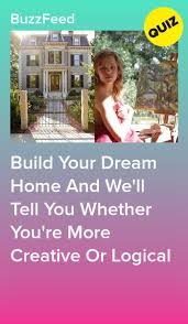 Build Your Dream Home And We Ll Tell You Whether You Re More Creative Or Logical In 2020 House Quiz Quizzes For Kids Quizzes For Fun