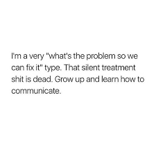 People Who Refuse To Talk Things Out And Make Up Are A Waste Of Time Communication Quotes Time Quotes Words
