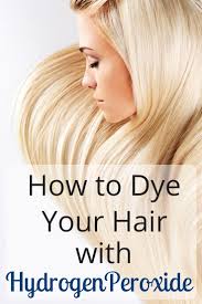 How To Dye Your Hair With Hydrogen Peroxide Lighten Hair Naturally How To Lighten Hair Bleaching Your Hair