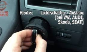 Lichtschalter Ausbau Einbau Wechsel Bei Vw Audi Skoda Und Seat Lichtschalter Vorzelt Audi