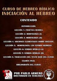El Verdadero Israel De Yahweh Curso De Hebreo Biblico Por Pablo Armero En 2020 Hebreos Biblicos Biblia Hebrea