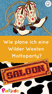 Wilder Westen Mottoparty Schwing Dich Aufs Pferd Und Ab In Die Prarie Cowboy Geburtstag Wilder Westen Cowboy Party