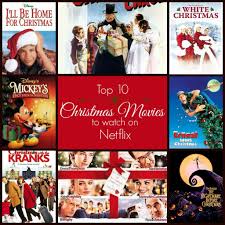 Top 10 Christmas Movies To Watch On Netflix Top 10 Christmas Movies Xmas Movies Christmas Movies