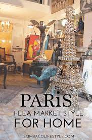 Hit up swap meets and junk shops for furniture that's comfortable, beautiful and full of stories. Paris Flea Market Style As Home Decorating Inspiration Skimbaco Lifestyle Online Magazine