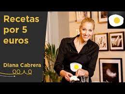 Du talent et des idées pour 5 €. Descubre Recetas Por 5 Euros Con Diana Cabrera Canal Cocina Youtube