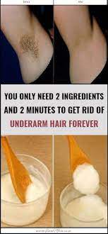 There are some very effective and easy home remedies through which you can remove your underarm hair naturally without any problem. You Only Need 2 Ingredients And 2 Minutes To Get Rid Of Underarm Hair Forever Remove Armpit Hair Health And Beauty Tips Underarm Hair