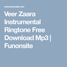 Veer Zaara Instrumental Ringtone Free Download Mp3 Free Download Ringtone Download Download