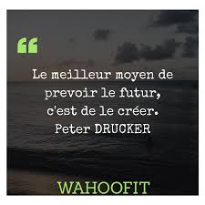 Que ce soit via des prouesses technologiques, pour faire face aux problèmes démographiques ou. Le Meilleur Moyen De Prevoir Le Futur C Est De Le Creer Peter Drucker Peter Drucker Sigmund Freud Georges Clemenceau