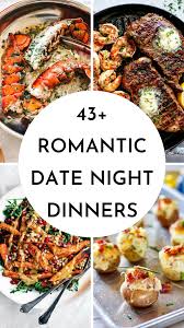 43 Romantic Date Night Dinner Ideas For Valentines Night Dinner Recipes Dinner Date Recipes Dinner