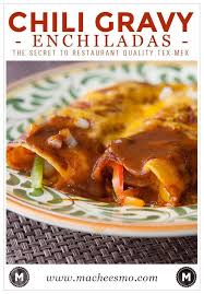 Chili Gravy Enchiladas Recipe Macheesmo Recipe Mexican Food Recipes Enchilada Recipes Food
