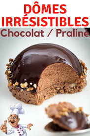 Domes Irresistibles Chocolat Praline Mousse Au Chocolat Legere Gateau Chocolat Croustillant Recette Dessert