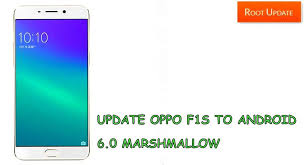 How To Update Oppo F1s To Android 6 0 Marshmallow Root Update