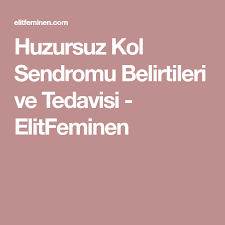 Huzursuz Kol Sendromu Belirtileri Ve Tedavisi Elitfeminen Koltuklar Saglik