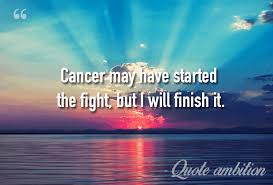 Inspirational quote for cancer fighter. 107 Inspirational Cancer Quotes