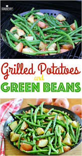 Grilled Red Potatoes Green Beans Recipe Green Bean Recipes Green Beans Grilled Potatoes
