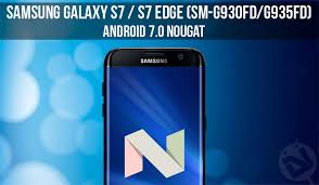 Install Android 7 Nougat Firmware On Galaxy S7 S7 Edge Sm G930fd G935fd Droidviews