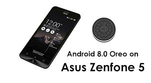 Download Android 8 0 Oreo On Asus Zenfone 5 Aosp Custom Rom