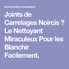 Joints De Carrelage Noircis Le Nettoyant Miraculeux Pour Les Blanchir Facilement Joint De Carrelage Blanchir Joints Carrelage Carrelage