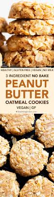 3 Ingredient No Bake Peanut Butter Oatmeal Cookies Super Easy Recipe For Healthy N Baking Recipes Uk Healthy Oatmeal Cookies Gluten Free Peanut Butter Cookies