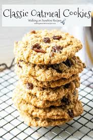 Classic Oatmeal Cookies Recipe Recipe Walking On Sunshine Recipes Recipe Oatmeal Raisin Cookies Chewy Easy Oatmeal Raisin Cookies Best Oatmeal Raisin Cookies
