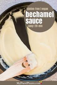 Fool Proof Vegan Bechamel Aka White Sauce In 2020 Vegan Bechamel Sauce Bechamel Sauce Bechamel