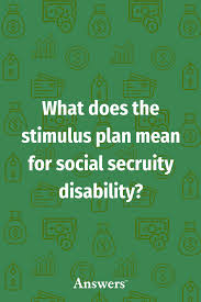What Does The Stimulus Plan Mean For Social Secruity Disability Social Security Benefits How To Plan Retirement Benefits