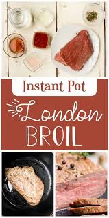 Instant Pot London Broil Recipe In 2020 London Broil Instant Pot Soup Recipes London Broil Recipes