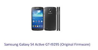 Samsung Galaxy S4 Active Gt I9295 Original Firmware Stock Rom Flash File Download Samsung Galaxy Samsung Galaxy S4 Galaxy