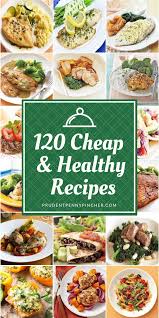 120 Cheap And Healthy Dinner Recipes Cheap Healthy Dinners Cheap Dinner Recipes Healthy Recipes