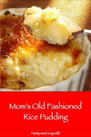 Mom S Old Fashioned Rice Pudding Family Meal Recipes Old Fashioned Rice Pudding Food Homemade Rice Pudding