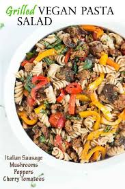 Pasta Salad With Grilled Italian Sausage Peppers Mushrooms Cherry Tomatoes Vegan Vegetarian Gastronomy Recipe Vegan Salad Recipes Pasta Salad Grilled Italian Sausage