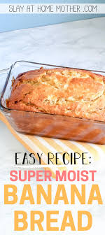 Easy Banana Bread Recipe Without Butter Slay At Home Mother Easy Banana Bread Recipe Easy Banana Bread Banana Bread Without Butter