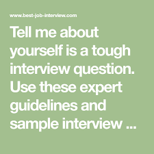 Tell Me About Yourself The Right Answer Interview Questions Interview Answers Sample Interview Answers