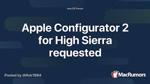 Apple Configurator 2 For High Sierra Requested Macrumors Forums