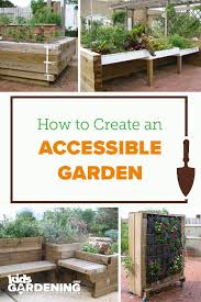 Garden How To Create An Accessible Garden For Those With Physical Limitations Kidsgardening Sensory Garden Garden Types Garden Landscape Design