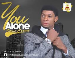 Steve Crown You Alone Gospel Music Gospel Song Praise And Worship Music