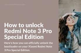 Unlock Bootloader On Xiaomi Redmi Note 3 Pro Special Edition Xiaomi Unlock Edition