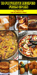 Our 10 Favorite Foods And Recipes From Spain Favorite Foods Recipes Spain In 2020 Spain Food Traditional Spanish Recipes Spanish Food Spain