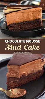 Gorgeous Chocolate Mousse Mud Cake Video Chocolate Mousse Desserts Chocolate Mousse Cake Recipe Amazing Chocolate Cake Recipe