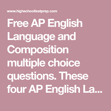 Free Ap English Language And Composition Multiple Choice Questions These Four Ap English Language P Ap English Language Ap Language And Composition Ap English
