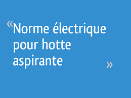 Norme Electrique Pour Hotte Aspirante Resolu 5 Messages