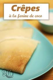 Crepes A La Farine De Coco Recette Farine De Coco Recette Farine De Coco Farine De Coconut