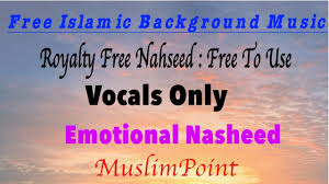 Best Copyright Free Nasheed Nasheed Without Music Copyright Free Bac Copyright Free Free Music