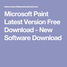 Microsoft Paint Latest Version Free Download New Software Download Microsoft Paint Free Download Software