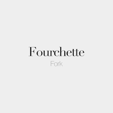 Fourchette Feminine Word Fork Fuʁ ʃɛt Apprendre L Anglais Apprendre Le Francais Parler Citation Francais