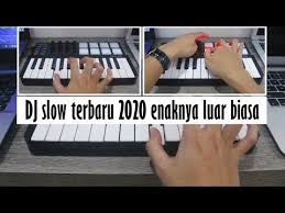 Dj Slow Terbaru 2020 Luar Biasa Enak Youtube Keyboard Dj Midi Keyboard