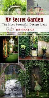 Create Your Own Secret Garden The Most Beautiful Design Ideas For Inspiration Garden Landscape Design Secret Garden Urban Garden