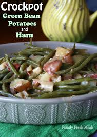 Crockpot Green Beans Potatoes And Ham Family Fresh Meals Family Fresh Meals Crockpot Green Beans Green Beans And Potatoes