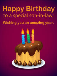 To A Special Son In Law Happy Birthday Card Birthday Greeting Cards By Davia Birthday Wishes For Son Happy Birthday Son Birthday Messages For Son You have aged well for having married into our crazy family! birthday wishes for son
